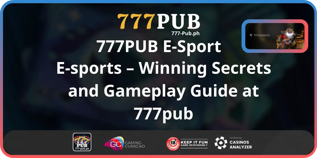 E-sports – Winning Secrets and Gameplay Guide at 777pub