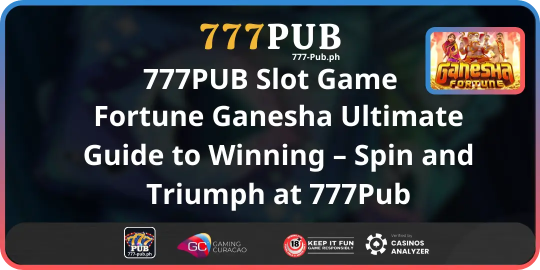 Fortune Ganesha Ultimate Guide to Winning – Spin and Triumph at 777Pub