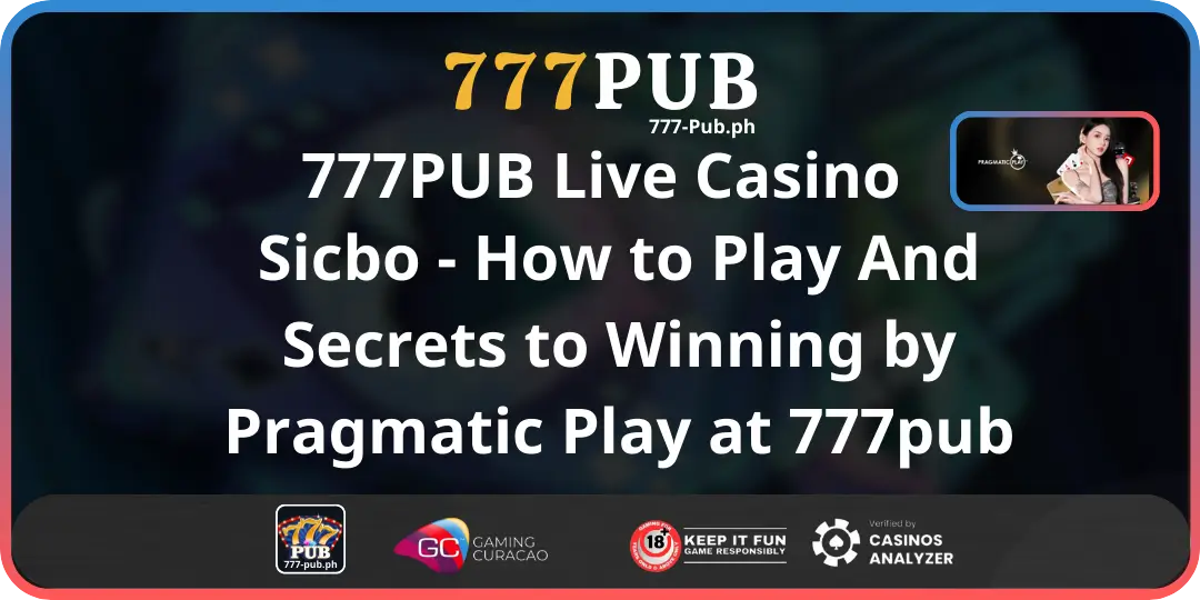 Sicbo - How to Play And Secrets to Winning by Pragmatic Play at 777pub